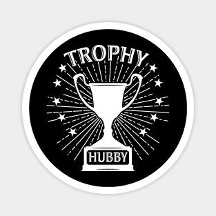 Funny Trophy Hubby Design for Dad or Husband Magnet